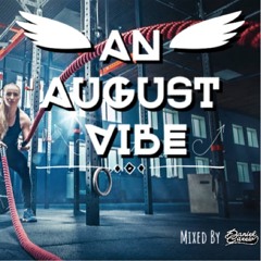 An August Vibe | Mixed By Daniel Carew