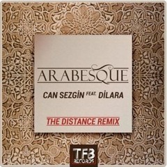 Can Sezgin - Arabesque feat. Dilara (The Distance Remix)
