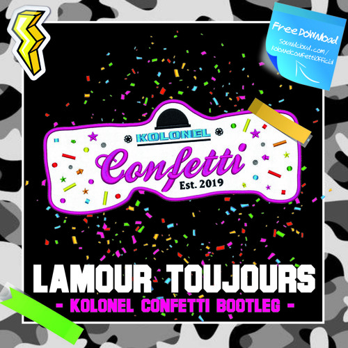 L'amour Toujours (Kolonel Confetti Bootleg)