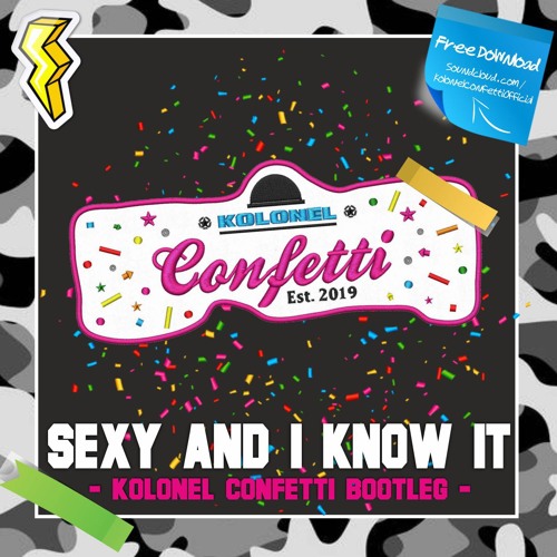 Sexy And I Know It (Kolonel Confetti Bootleg)
