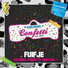 Fuifje (Kolonel Confetti Bootleg)