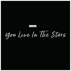 You Live In The Stars