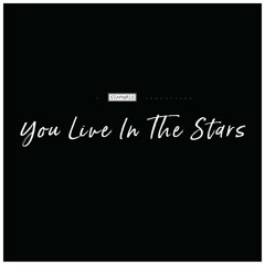 You Live In The Stars