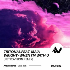 Tritonal feat. Maia Wright - When I'm With U (RetroVision Remix)