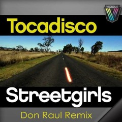 Tocadisco - Streetgirls (Don Raul Remix) (Free DL !!!)