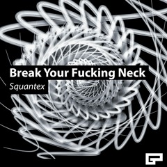 Squantex - Break Your Fucking Neck (Teaser)