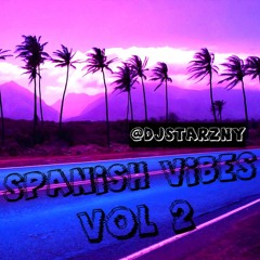 DJ Starz Ny - Spanish Vibes Vol 2️⃣™