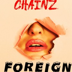 Chainz -foreign