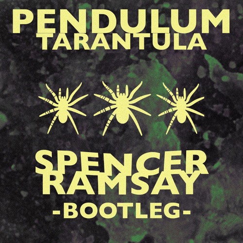 Pendulum - Tarantula (Spencer Ramsay Bootleg)[FREE DOWNLOAD) by Spencer  Ramsay