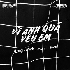 Vi em qua yeu anh