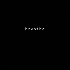 breathe (freestyle)
