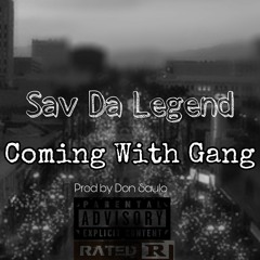 Sav Da Legend - Coming With Gang
