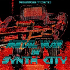 METAL WAR IN SYNTH CITY Vol:1