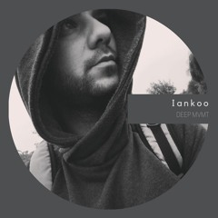 DEEP MVMT Podcast #136 - Iankoo