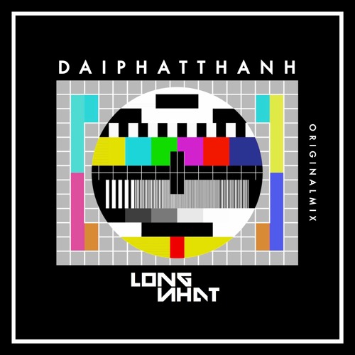 Dai Phat Thanh - Long Nhat (Original)
