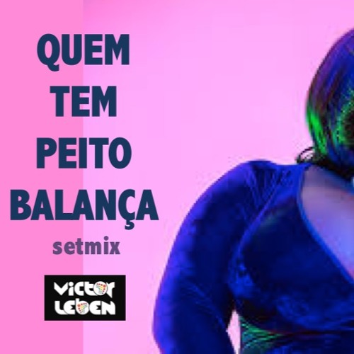 Quem tem peito balança