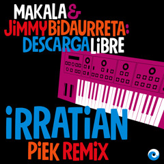 Makala & Jimmy Bidaurreta "Irratian (Piek Remix)"