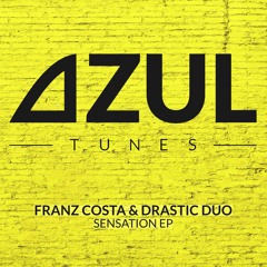 Franz Costa & Drastic Duo - Clubbing (Original Mix) [Azul Tunes] SNIPPET