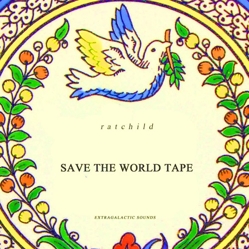 Save The World Tape 02 Beat Tape By R A T C H I L D