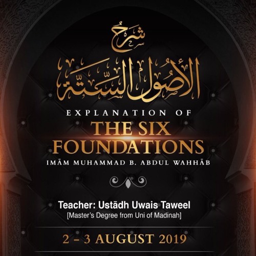 Explanation of The Six Foundations of Imām Muhammad B. Abdul Wahhāb