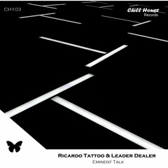 Ricardo Tattoo, Leader Dealer - Eminent Talk (Original Mix)