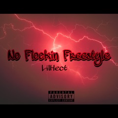 Lilhect - No Flockin Freestyle