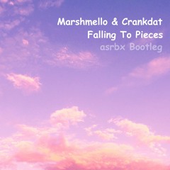 Marshmello & Crankdat - Falling To Pieces (asrbx Bootleg) [Free Download]