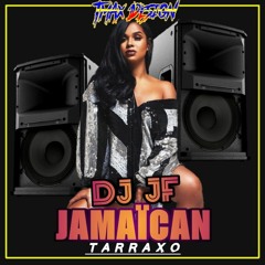 DJ JF - JAMAICAN [Tarraxo]