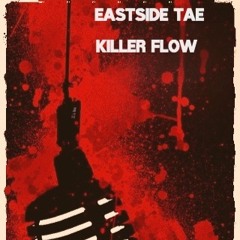EastSide Tae Killer Flow