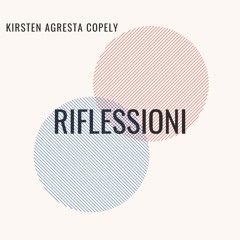 Riflessioni - Kirsten Agresta Copely