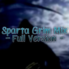 Sparta Grim Mix - Full Version -