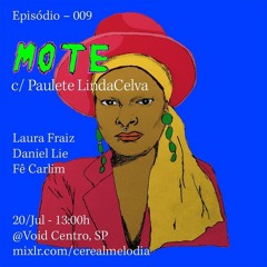 Mote Ep. 09 - Laura Fraiz, Daniel Lie e Fe Carlim