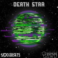 Death Star -  Ohhh Gawd X Sick 6
