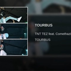 Tnt tez - TOURBUS ft. Comethazine