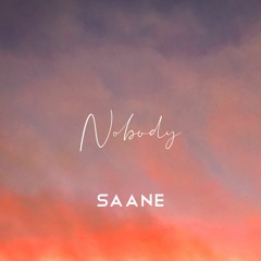 Nobody by Saane