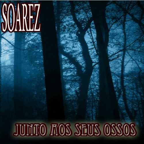 Soarez - Que Faça Destas Terras Um Cemitério