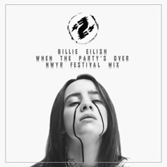 Billie Eilish - When The Party's Over (NWYR Festival Mix)