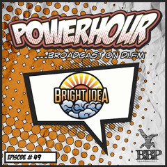 BBP Power Hour Episode #49 - Mixed by Bright Idea (July 2019)