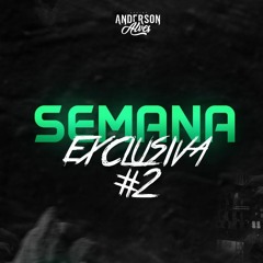 MEGA ESPECIAL SEMANA EXCLUSIVA #2/3 (ANDERSON ALVES)