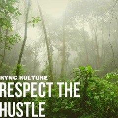 Respect The Huslte x Kyng Kulture (freestyle)