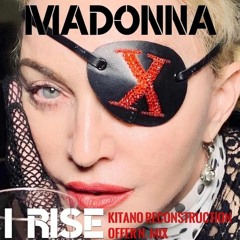 Madonna - I Rise (Kitano Reconstruction Offer N. Mix) FREE DOWNLOAD