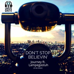 Journey - Don't Stop Believin' (Lampegastuh Remix)