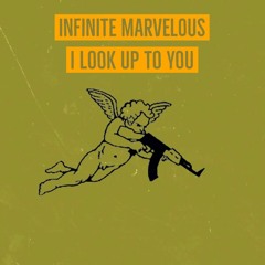Infinite Marvelous - I Look Up To You