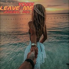 Leave Me (Original Mix)