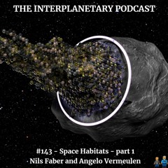 #143 - Nils Faber & Angelo Vermeulen - Space Habitats - Part 1