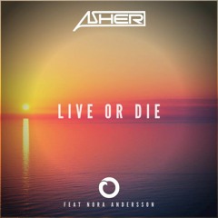 Asher - Live Or Die (feat. Nora Andersson)