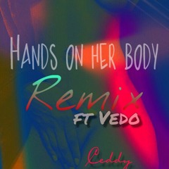 Hands On Her Body Remix Ceddy Ft Vedo