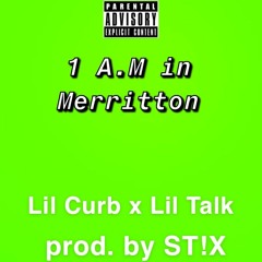 1 A.M In Merritton (feat. Lil Talk) (prod. by ST!X)