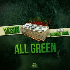 Yasin ft. Channel Jamil - All Green.mp3