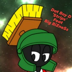 Dat Boy D 'Strips' Feat Big BizNeSs